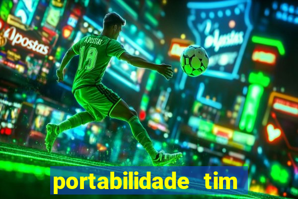 portabilidade tim para tim